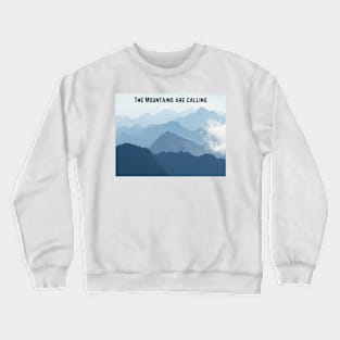 The mountains are calling Crewneck Sweatshirt